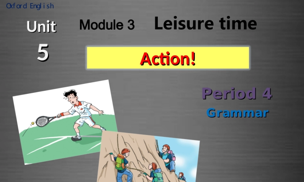 九年级英语上册 Module 3 Unit 5 Action Period 4课件 .ppt