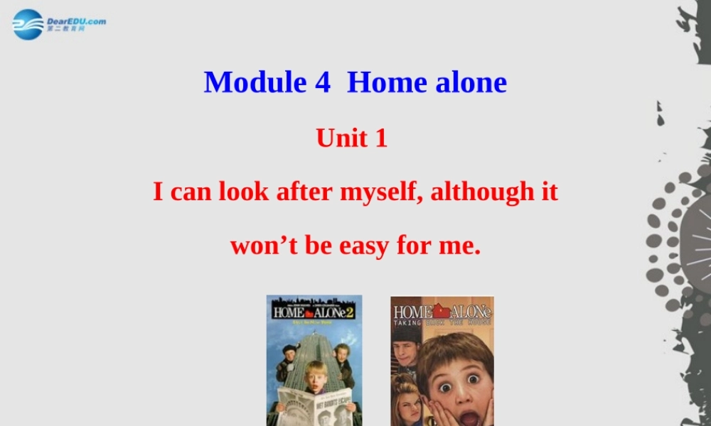 九年级英语上册 Module 4 Home alone Unit 1 I can look after myselfalthough it won’t be easy for me课件.ppt