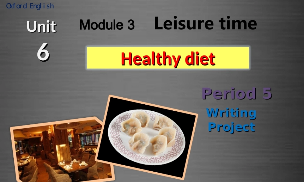 九年级英语上册 Module 3 Unit 6 Healthy diet Period 5课件 .ppt
