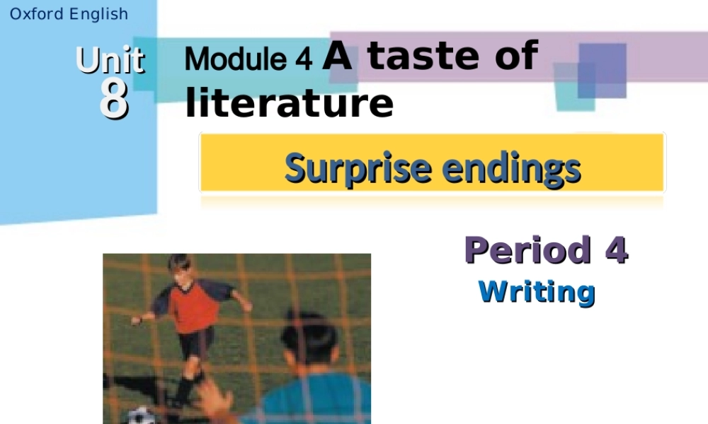 九年级英语上册 Module 4 Unit 8 Surprise endings Period 4课件 .ppt