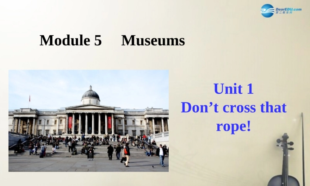 九年级英语上册 Module 5 Unit 1 Don’t cross that rope！课件1.ppt