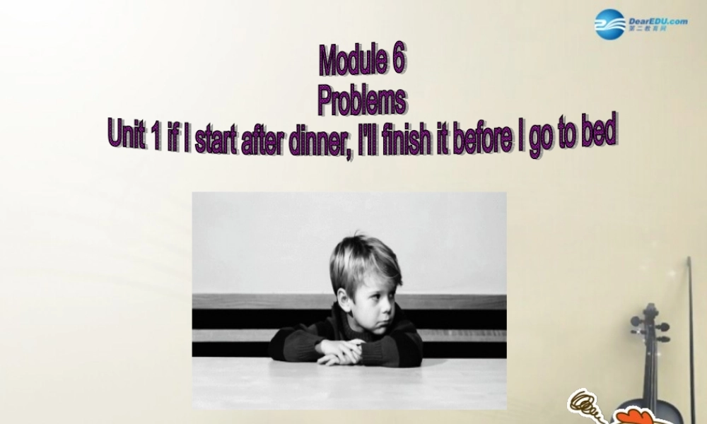 九年级英语上册 Module 6 Unit 1 If I start after dinnerI’ll finish it before I go to bed课件3.ppt