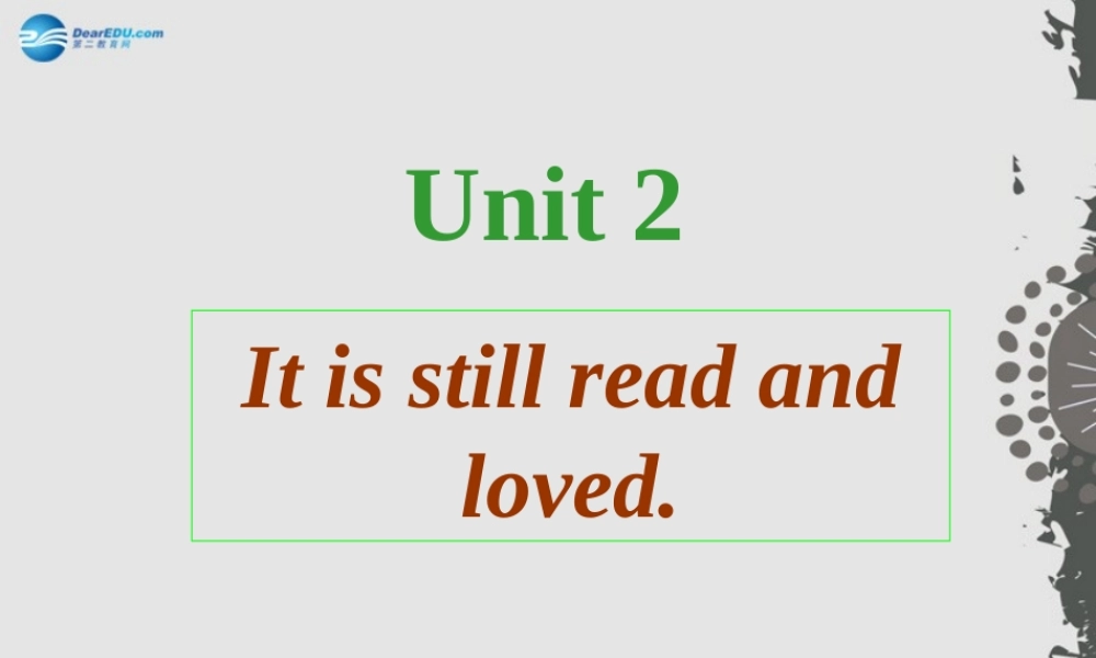 九年级英语上册 Module 7 Unit 2 It is still read and loved课件.ppt