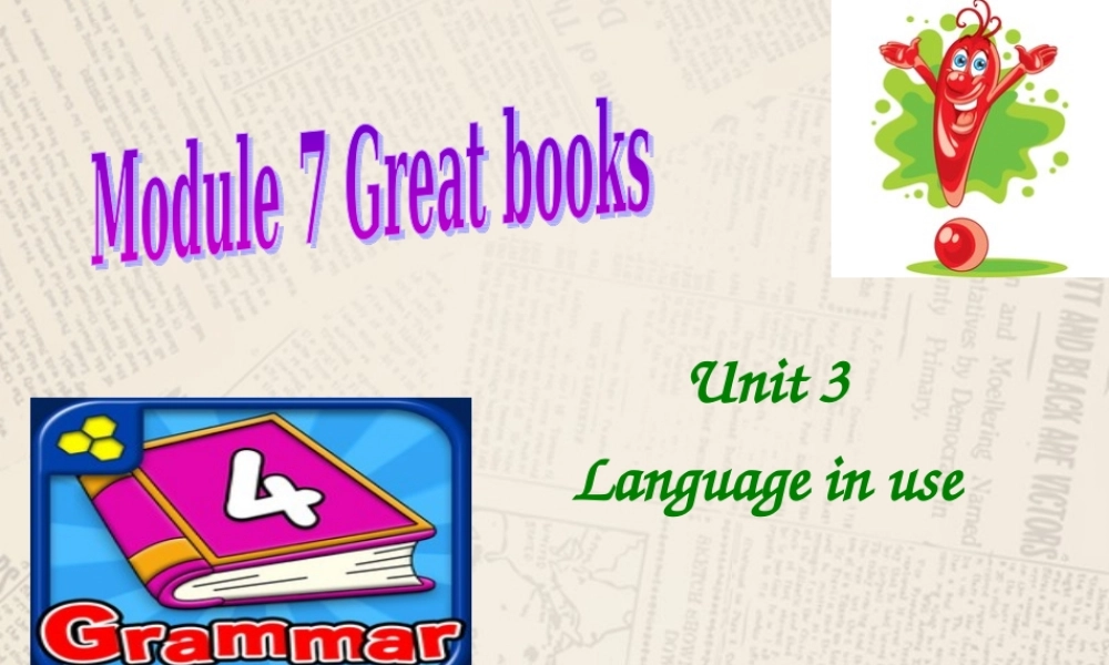 九年级英语上册 Module 7 Unit 3 Language in use课件 （新版）外研版 (2).ppt