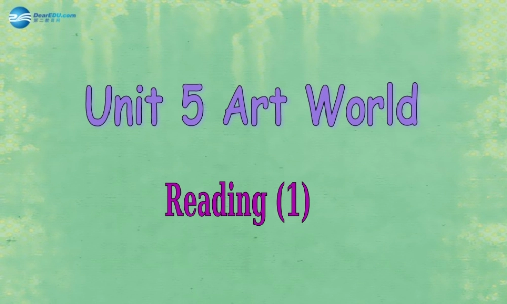 九年级英语上册 Unit 5 Art world Reading课件 .ppt