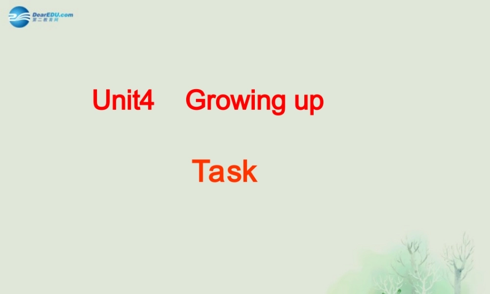 九年级英语上册 Unit 4 Growing up Task课件 .ppt