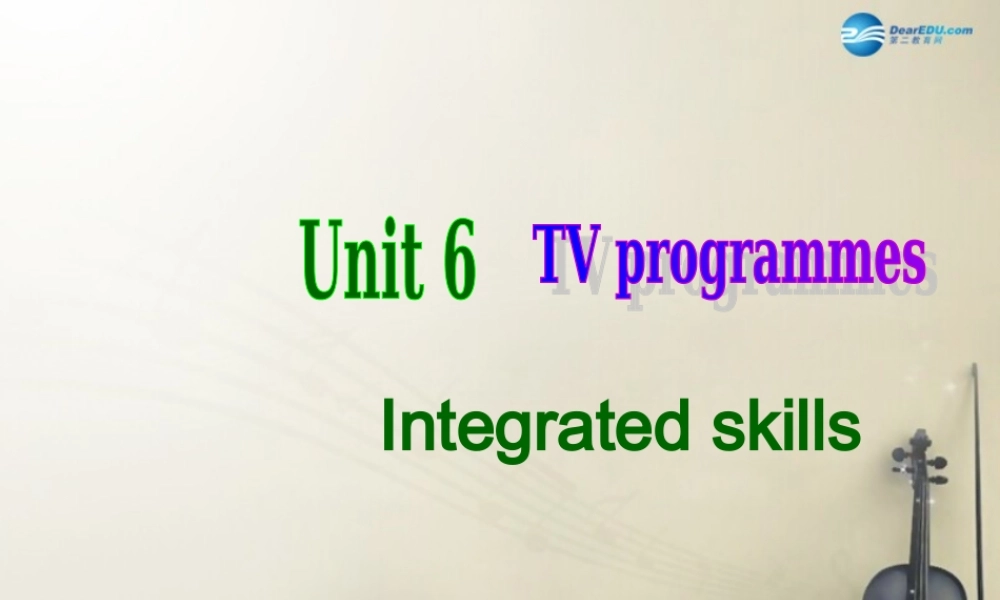 九年级英语上册 Unit 6 TV programmes Integrated skills课件 .ppt