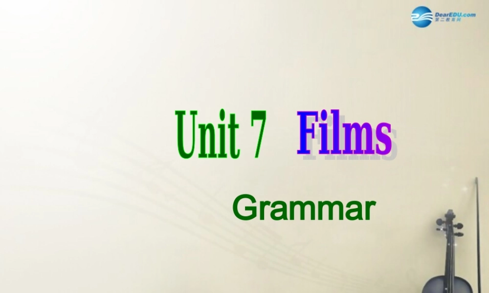 九年级英语上册 Unit 7 Films Grammar课件 .ppt