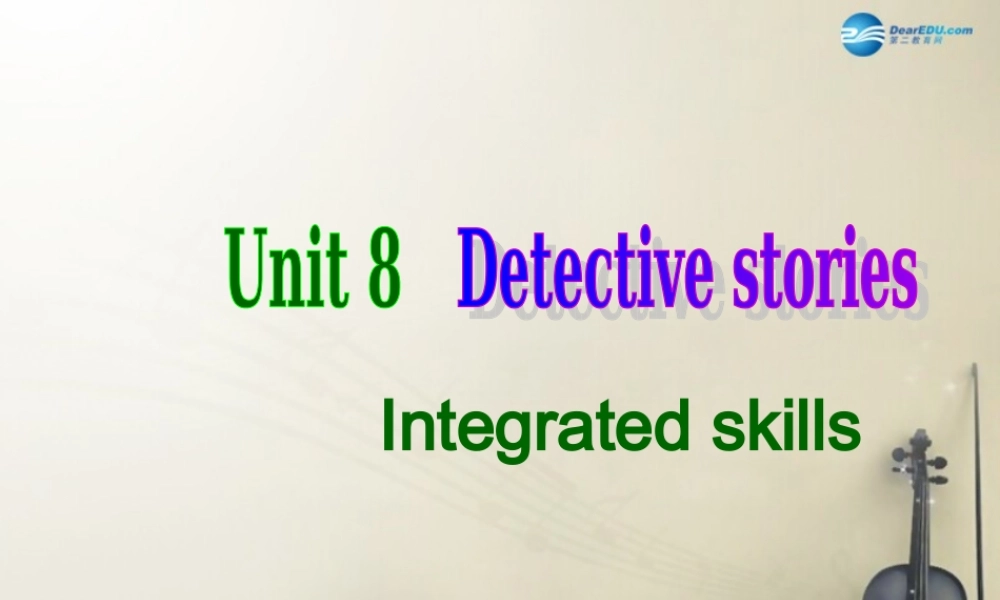 九年级英语上册 Unit 8 Detective stories Integrated skills课件 .ppt