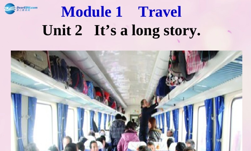 九年级英语下册 Module 1 Unit 2 It’s a long story课件2 .ppt
