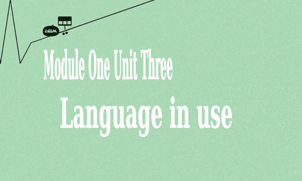 内蒙古鄂尔多斯市康巴什新区第二中学七年级英语上册 Module 1 Unit 3 Language in use课件 （新版）外研版.ppt