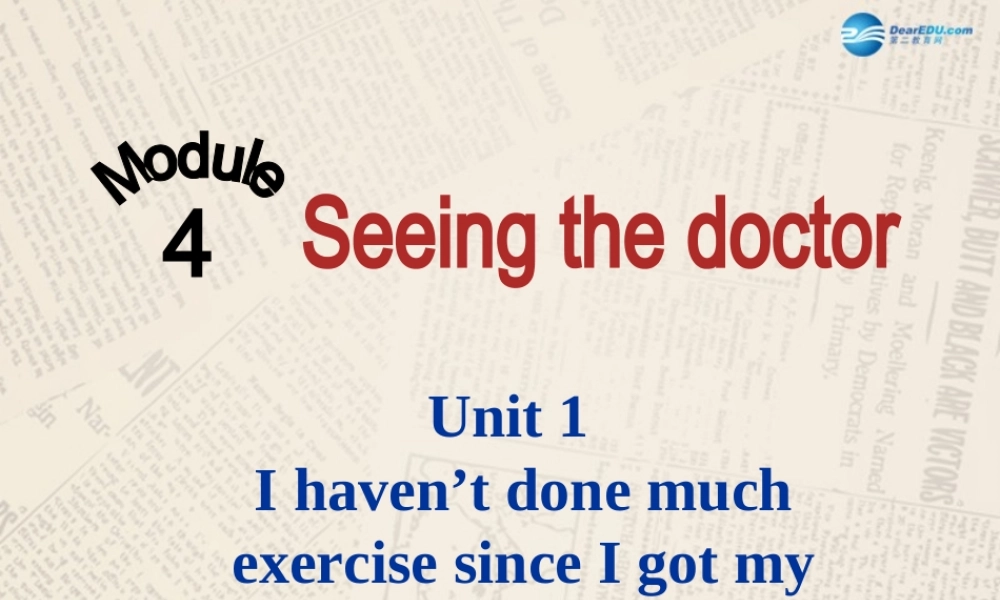 内蒙古满洲里市第五中学八年级英语上册 Module 4 Unit 1 I haven't done much exercise since i got my computer课件 .ppt