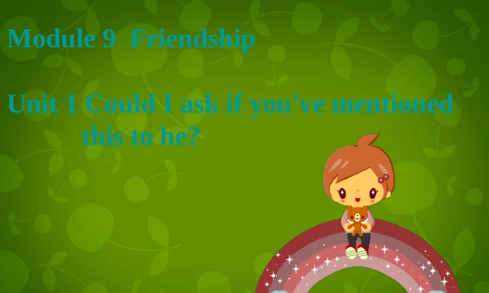 内蒙古满洲里市第五中学八年级英语下册 Module 9 Unit 1 Could I ask if you’ve mentioned课件 .ppt