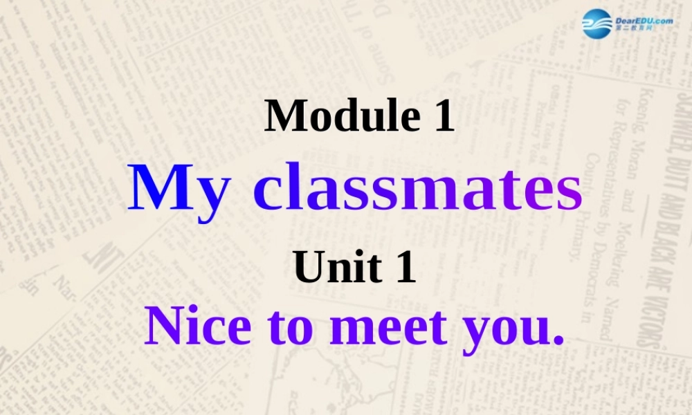 内蒙古满洲里市第五中学七年级英语上册 Module 1 Unit 1 Nice to meet you课件 （新版）外研版.ppt