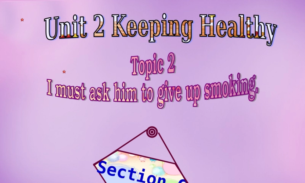 内蒙古乌海市第二十二中学八年级英语上册 Unit 2 Keeping Healthy Topic 2 Section C课件 （新版）仁爱版.ppt