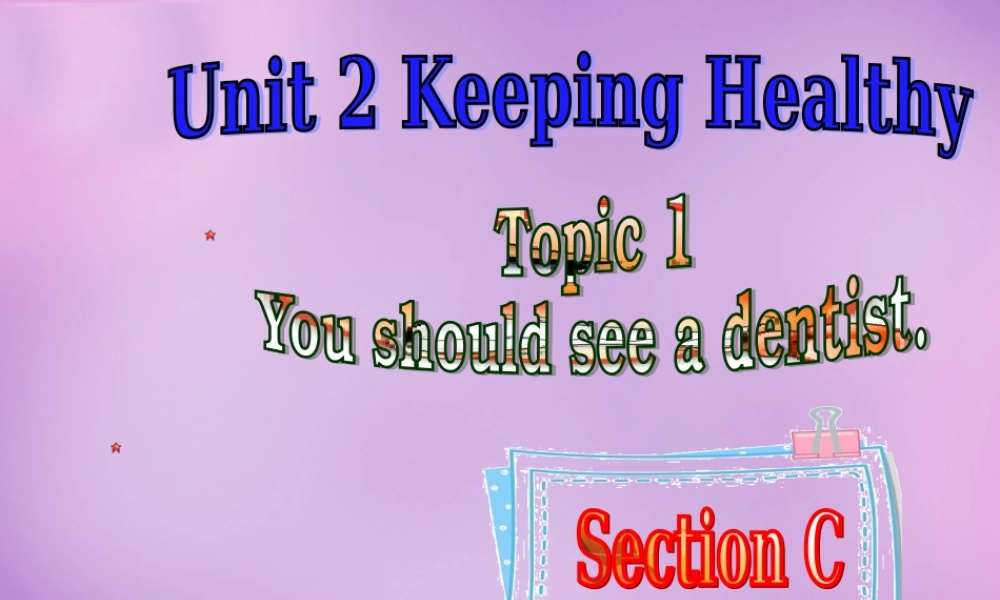 内蒙古乌海市第二十二中学八年级英语上册 Unit 2 Keeping Healthy Topic 1 Section C课件 （新版）仁爱版.ppt