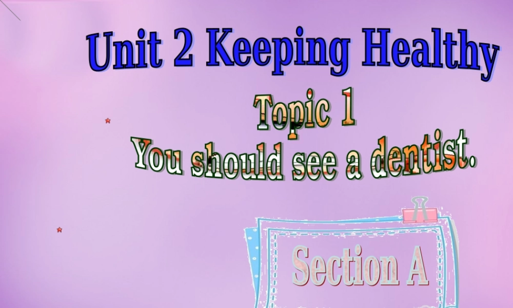 内蒙古乌海市第二十二中学八年级英语上册 Unit 2 Keeping Healthy Topic 1 Section A课件 （新版）仁爱版.ppt