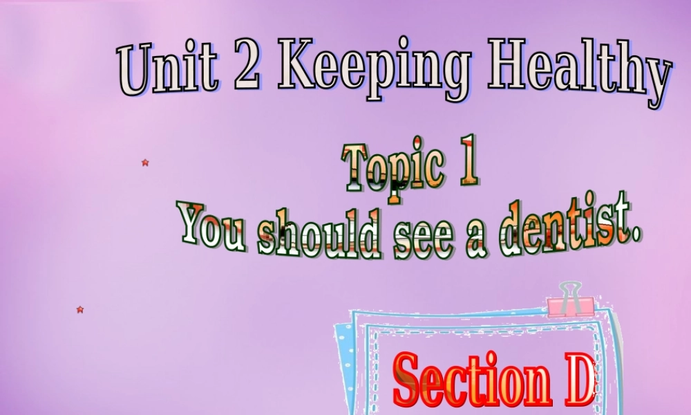 内蒙古乌海市第二十二中学八年级英语上册 Unit 2 Keeping Healthy Topic 1 Section D课件 （新版）仁爱版.ppt