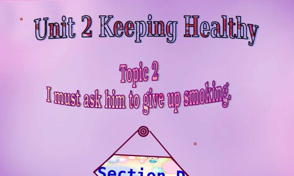 内蒙古乌海市第二十二中学八年级英语上册 Unit 2 Keeping Healthy Topic 2 Section D课件 （新版）仁爱版.ppt