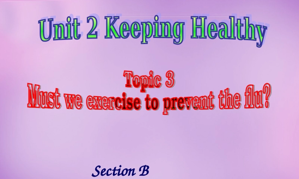 内蒙古乌海市第二十二中学八年级英语上册 Unit 2 Keeping Healthy Topic 3 Section B课件 （新版）仁爱版.ppt