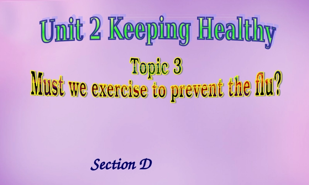 内蒙古乌海市第二十二中学八年级英语上册 Unit 2 Keeping Healthy Topic 3 Section D课件 （新版）仁爱版.ppt