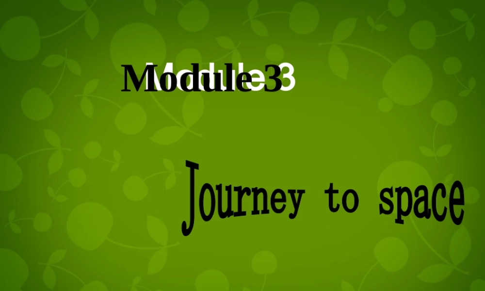 内蒙古乌兰浩特市第十二中学八年级英语下册《Module 3 Journey to space Unit 1》课件 .ppt