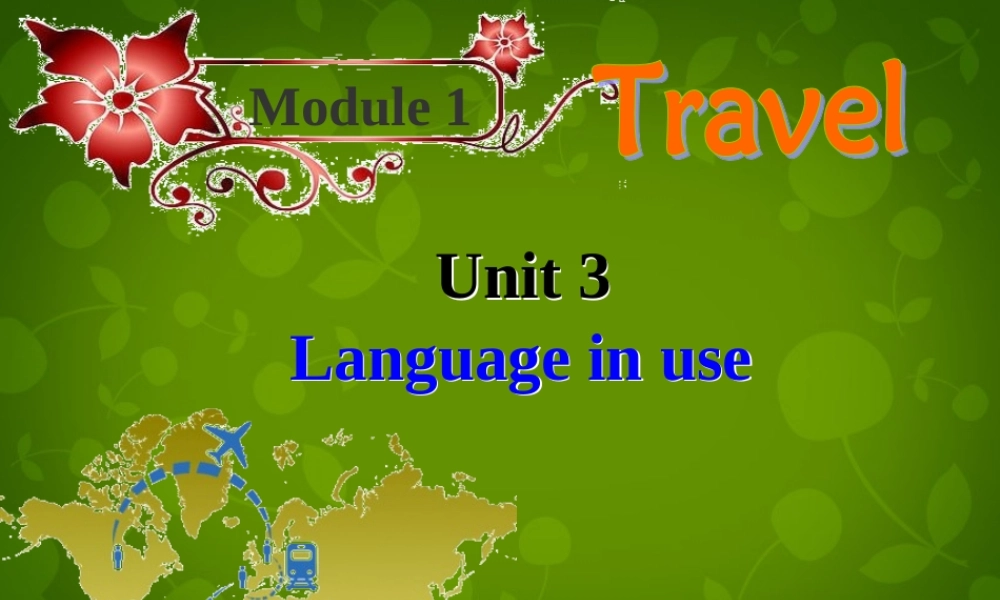 内蒙古乌兰浩特市第十二中学九年级英语下册《Module 1 Unit 3 Language in use》课件 .ppt