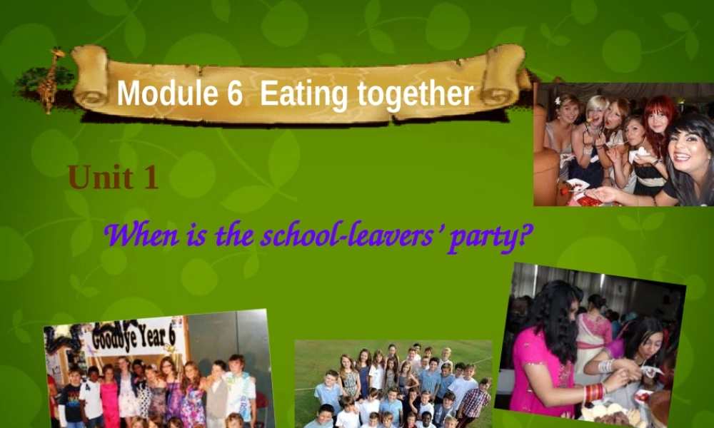 内蒙古乌兰浩特市第十二中学九年级英语下册《Module 6 Unit 1 When is the school-leavers’party》课件2 .ppt