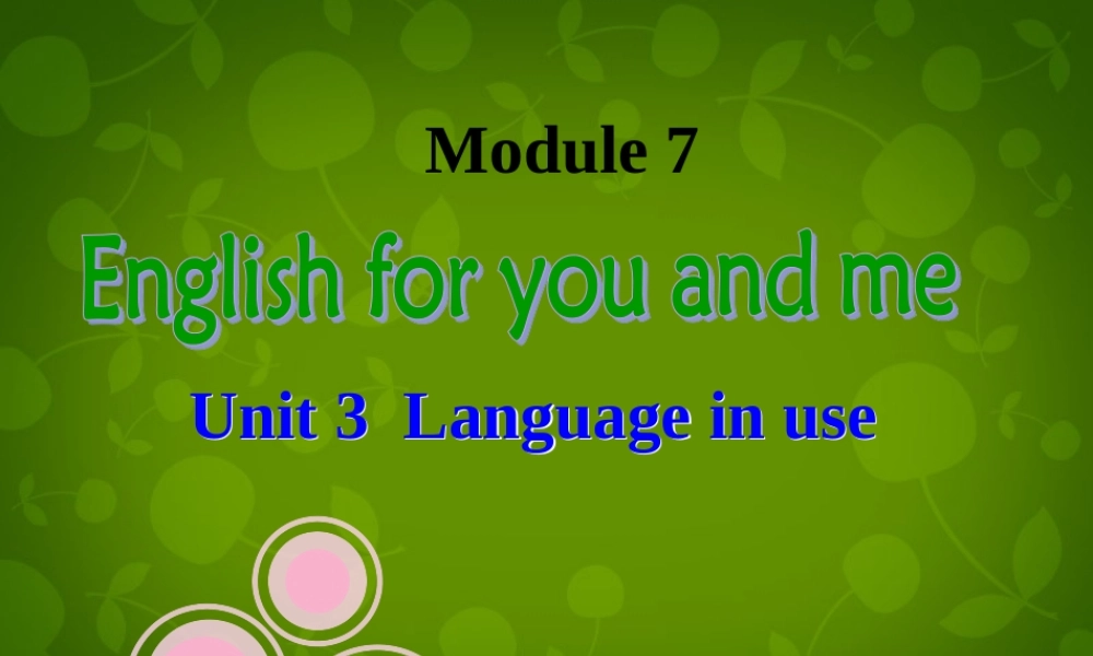 内蒙古乌兰浩特市第十二中学九年级英语下册《Module 7 Unit 3 Language in use》课件 .ppt