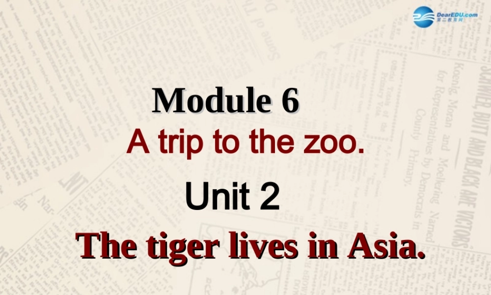七年级英语上 册 Module 6 A trip to the zoo Unit 2 The tiger lives in Asia课件 （新版）外研版.ppt