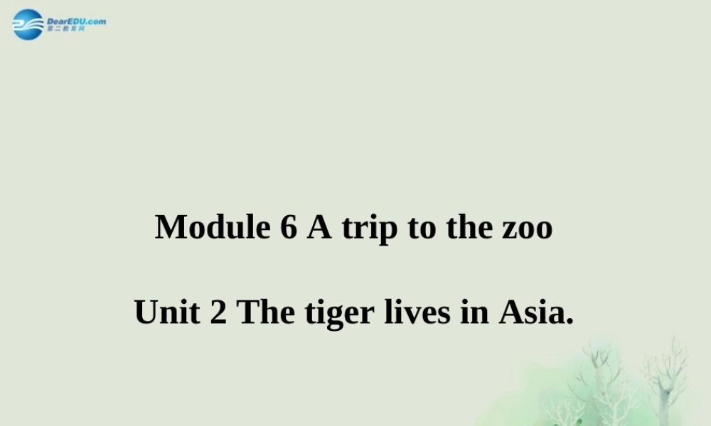七年级英语上册 Module 6 A trip to the zoo Unit 2 The tiger lives in Asia课件 （新版）外研版.ppt