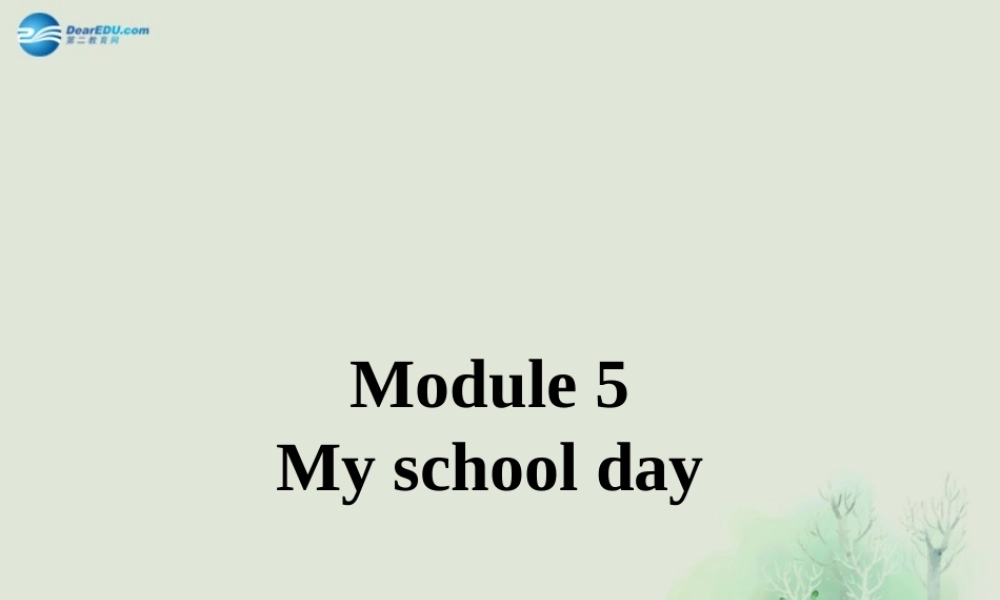 七年级英语上册 Module 5 My school day Unit 3 Language in use课件 （新版）外研版.ppt