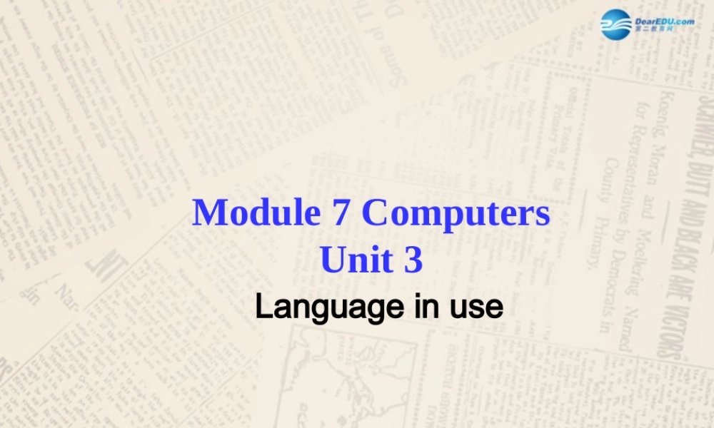 七年级英语上册 Module 7 Computers Unit 3 Language in use课件 （新版）外研版.ppt