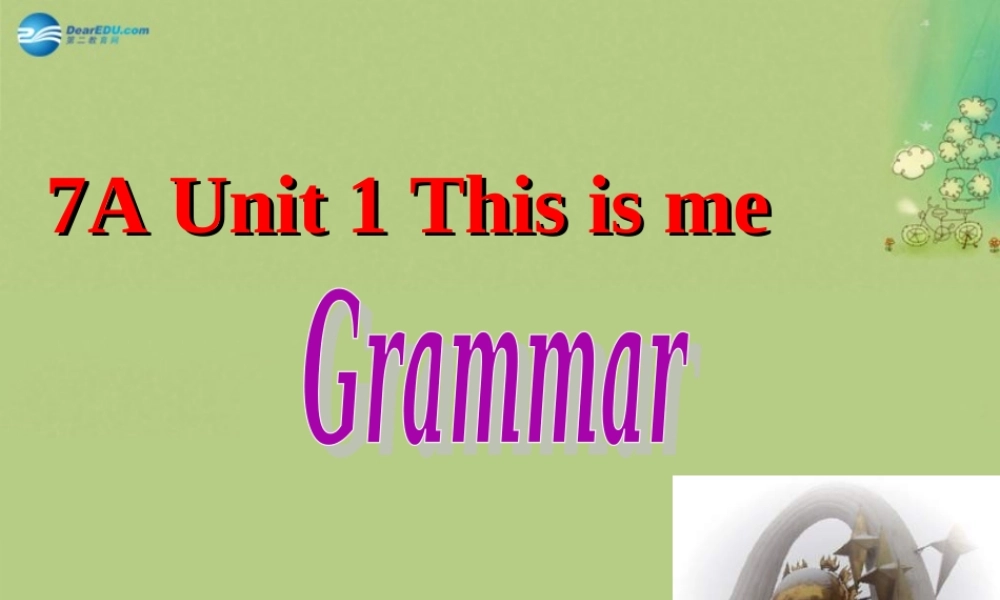 七年级英语上册 Unit 1 This is me Grammar课件 .ppt