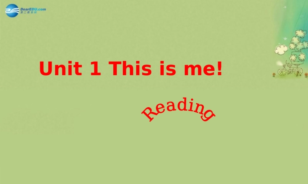 七年级英语上册 Unit 1 This is me！Reading课件 .ppt