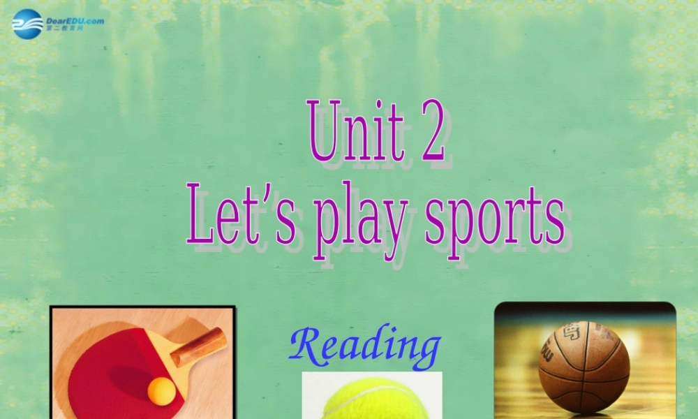 七年级英语上册 Unit 2 Let's play sports！Reading课件 .ppt
