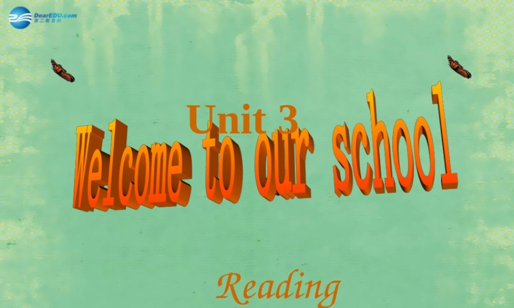 七年级英语上册 Unit 3 Welcome to our school！Reading课件 .ppt