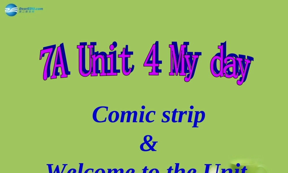七年级英语上册 Unit 4 My day Comic strip课件 .ppt