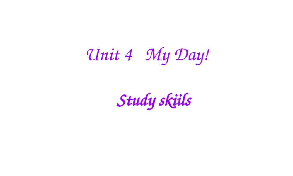 七年级英语上册 Unit 4 My day Study skills课件 .ppt