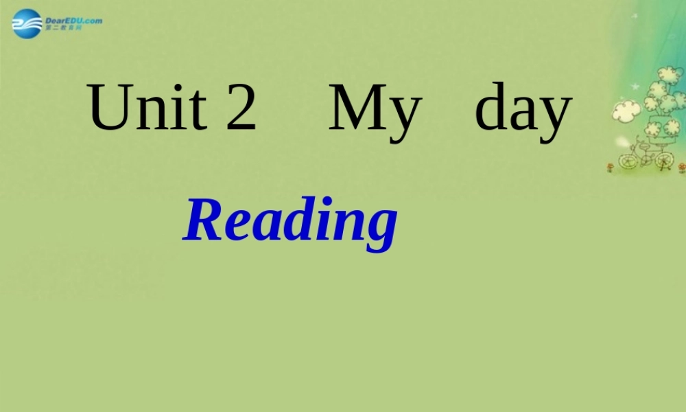 七年级英语上册 Unit 4 My day Reading课件（1）.ppt