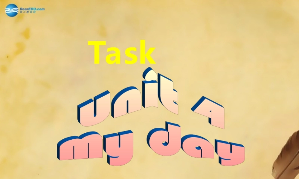 七年级英语上册 Unit 4 My day Task（2）课件 .ppt
