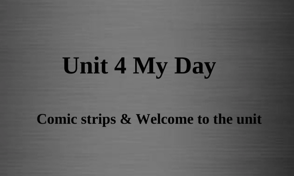 七年级英语上册 Unit 4《My day Comic strips Welcome to the unit》课件 .ppt
