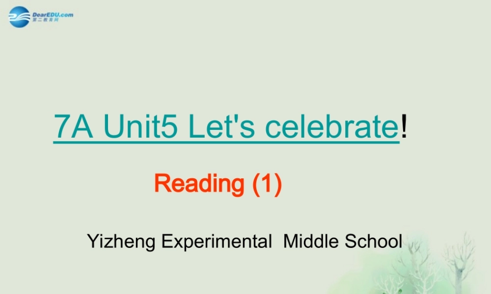 七年级英语上册 Unit 5 Let’s celebrate Reading课件 .ppt
