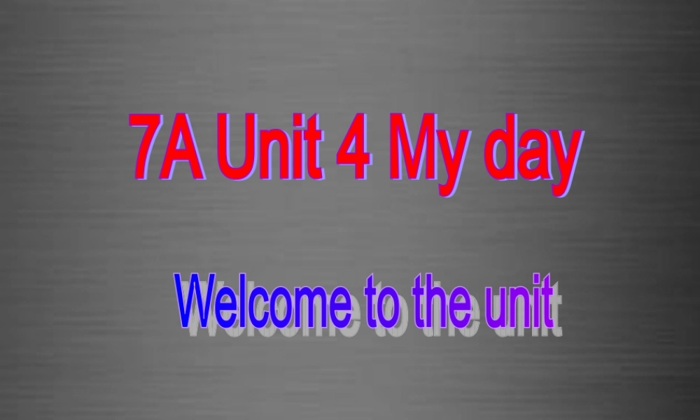 七年级英语上册 Unit 4《My day Welcome to the unit》课件2 .ppt