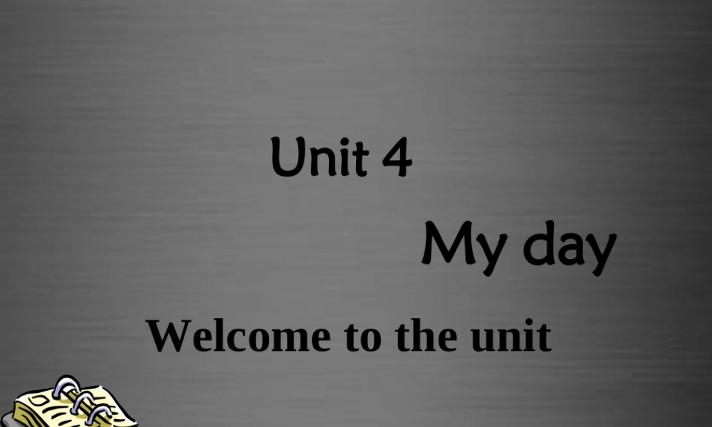 七年级英语上册 Unit 4《My day Welcome to the unit》课件1 .ppt