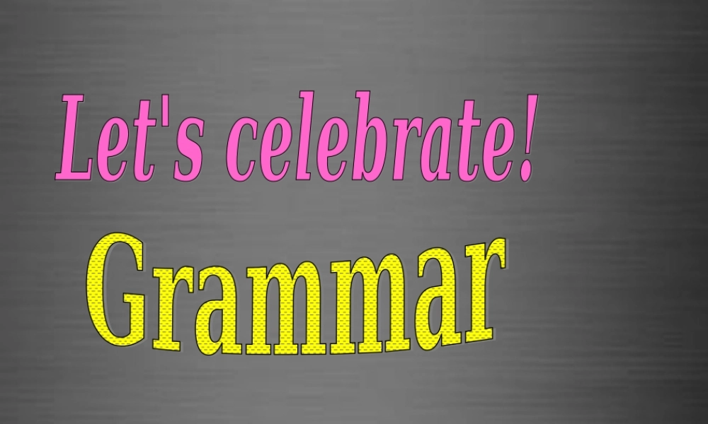 七年级英语上册 Unit 5《Let’s celebrate grammar》课件3 .ppt