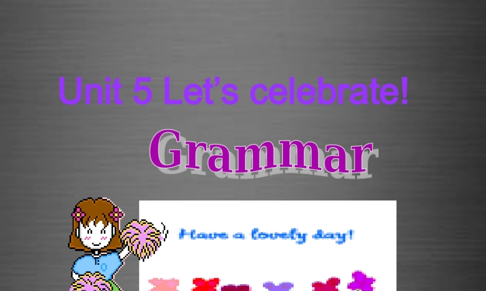 七年级英语上册 Unit 5《Let’s celebrate grammar》课件4 .ppt