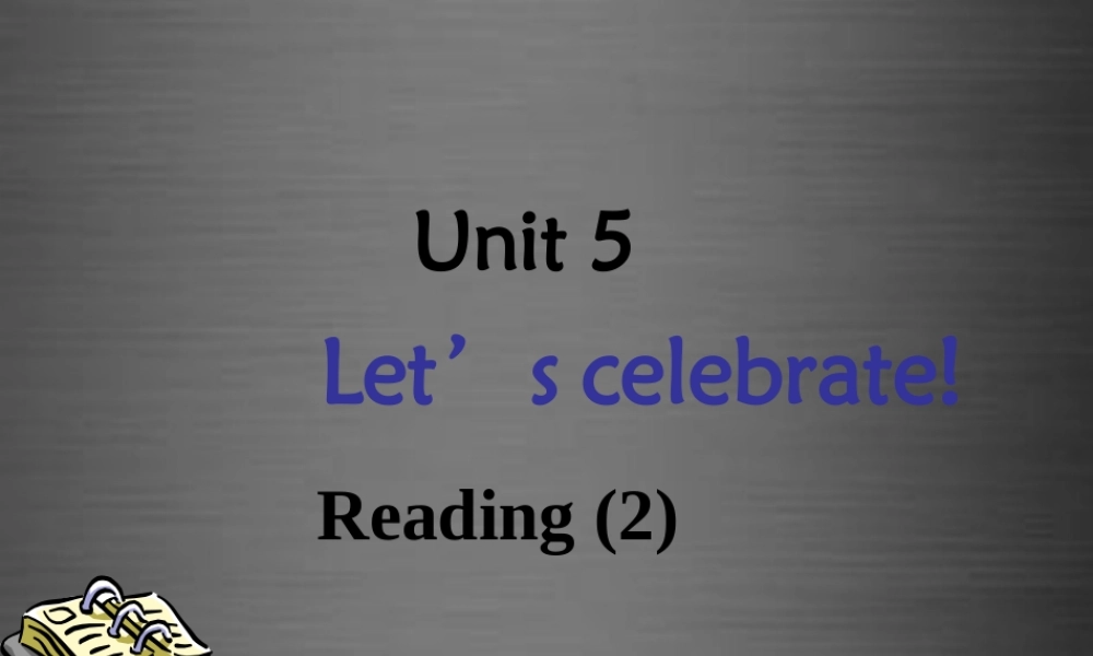 七年级英语上册 Unit 5《Let’s celebrate Reading 2》课件1 .ppt