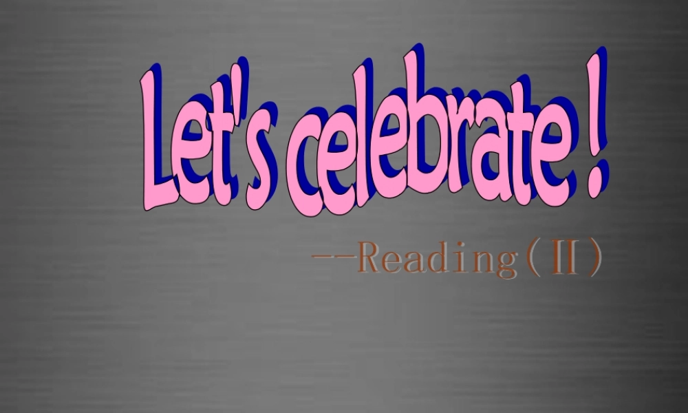 七年级英语上册 Unit 5《Let’s celebrate Reading 2》课件2 .ppt