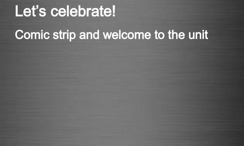七年级英语上册 Unit 5《Let’s celebrate Welcome to the unit》课件1 .ppt
